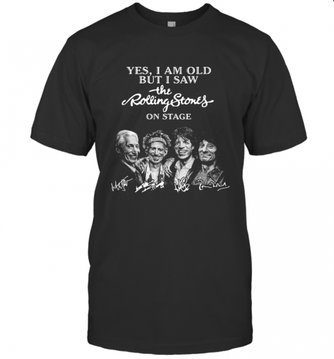 Yes I Am Old But I Saw The Rolling Stones On Stage Signatures T-Shirt, Premium Shirt